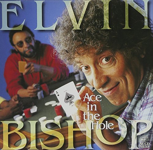 Elvin Bishop - Ace In The Hole By Elvin Bishop (2003-10-10) - Zortam Music