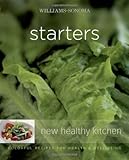 Williams-Sonoma New Healthy Kitchen: Starters: Williams-Sonoma New Healthy Kitchen: Starters by Georgeanne Brennan