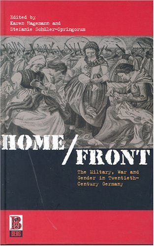 Home/Front: The Military, War and Gender in Twentieth-Century Germany