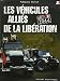 VEHICULES ALLIES DE LA LIBERATION (LES) (HISTOIRE - DIVERS HISTOIRE) (French Edition) by François BERTIN