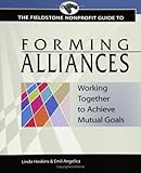 Forming Alliances : Working Together to Achieve Mutual Goals, Hoskins, Linda and Angelica, Emil, 0940069466
