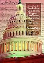 Encyclopedia of Constitutional Amendments, Proposed Amendments, and Amending Issues, 1789-2002, 2nd Edition