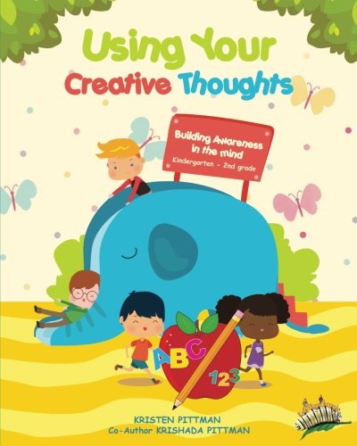 Workbook: Using Your Creative Thoughts: Building Awareness in thr mind (1) (Volume 6)