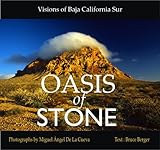 Oasis of Stone: Visions of Baja California Sur by