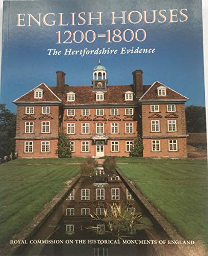 English Houses 1200-1800: The Hertfordshire Evidence by 