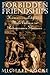 Forbidden Friendships: Homosexuality and Male Culture in Renaissance Florence (Studies in the Histor by Michael Rocke