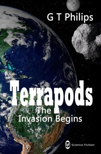 Terrapods: The Invasion Begins (The Tricerapod Trilogy) (Volume 1)