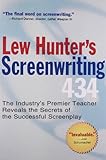 Lew Hunter's Screenwriting 434: The Industry's Premier Teacher Reveals the Secrets of the Successful Screenplay