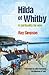 Hilda of Whitby: A spirituality for now by 