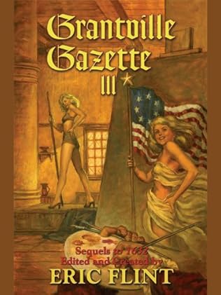 Grantville Gazette Volume III Grantville Gazette Volume III