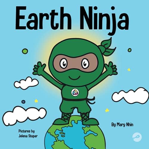 Earth Ninja: A Children's Book About Recycling, Reducing, and Reusing
