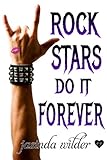 Rock Stars Do It Forever (Big Girls Do It Book 9)