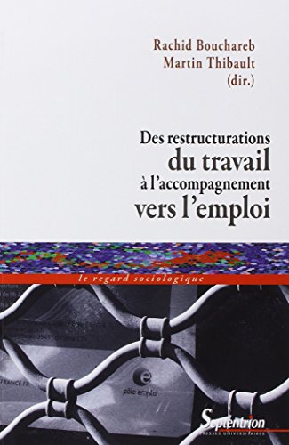 Des restructurations du travail à l'accompagnement vers l'emploi