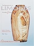 The Decorative Art of Limoges Porcelain and Boxes (Schiffer Book for Collectors) by 
