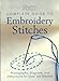 Complete Guide to Embroidery Stitches: Photographs, Diagrams, and Instructions for Over 260 Stitches by 