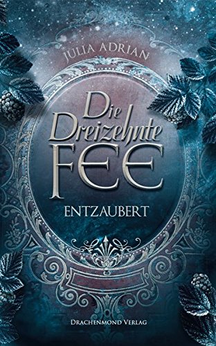 Die Dreizehnte Fee Entzaubert Amazon De Julia Adrian Bucher