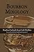 Bourbon Mixology: Bourbon Cocktails from the Craft Distillers Featured in the Book Small Brand Ameri by Steve Akley, Mark Hansen