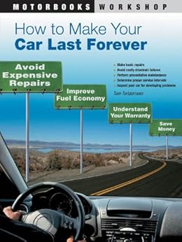 How to Make Your Car Last Forever (Motorbooks Workshop) by [Torbjornsen, Thomas]