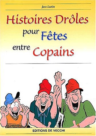 Histoires drôles pour fêtes entre copains