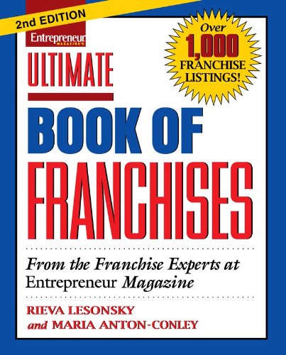 Ultimate Book of Franchises, by Rieva Lesonsky, Maria Anton Conley Ultimate Book of Franchises, by Rieva Lesonsky, Maria Anton Conley
