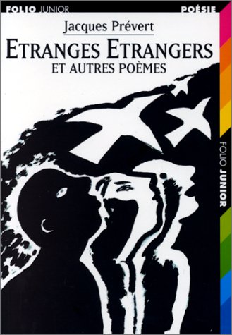 Etranges étrangers et autres poèmes by Jacques Prévert, Jacqueline Duhême, Hugues Bachelot