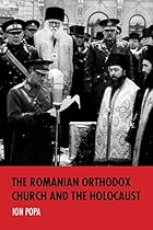 The Romanian Orthodox Church and the Holocaust (Studies in Antisemitism) The Romanian Orthodox Church and the Holocaust (Studies in Antisemitism)
