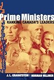 Front cover for the book Prime Ministers: Ranking Canada's Leaders by J. L. Granatstein