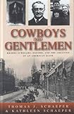 Front cover for the book Cowboys into Gentlemen: Rhodes Scholars, Oxford, and the Creation of an American Elite by Thomas J. Schaeper