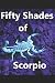 Fifty Shades of Scorpio by Gerald Roland Emory