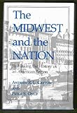 Front cover for the book The Midwest and the Nation: Rethinking the History of an American Region by Andrew R. L. Cayton