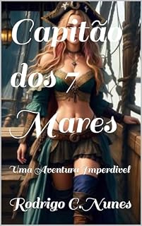 Livro HISTORIA NUNCA CONTADA SOBRE O CAPITÃO DOS 7 MARES: uma aventura imperdivel (Capitao dos 7 mares Livro 1)