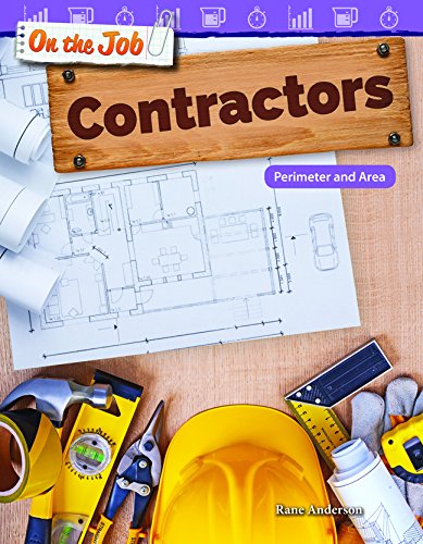 On the Job: Contractors: Perimeter and Area (Mathematics Readers)