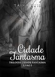 Livro Cidade Fantasma (Trilogia Cidade Fantasma Livro 1)