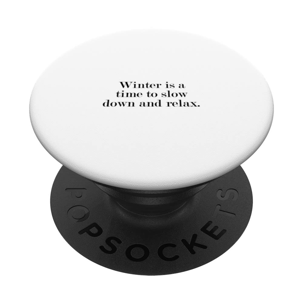 Winter is a time to slow down and relax. PopSockets Swappable PopGrip