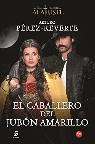 El caballero del jub??n amarillo (Las Aventuras Del Capitan Alatriste) (Spanish Edition) by Arturo P??rez-Reverte (2015-04-14)