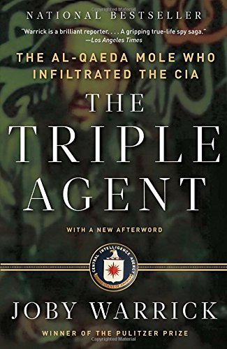The Triple Agent: The al-Qaeda Mole who Infiltrated the CIA