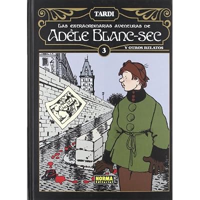 Las extraordinarias aventuras de Ad&eacute;le Blanc-Sec 3  The Extraordinary Adventures of Adele Blanc-Sec Spanish Edition Hardcover &ndash; January 1, 2013