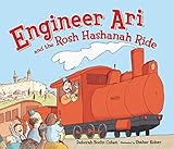 Engineer Ari and the Rosh Hashanah Ride (High Holidays) by Deborah Bodin Cohen, Shahar Kober