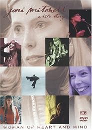 Mitchell, Joni - A Life Story, Woman Of Heart And Mind