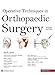 Operative Techniques in Orthopaedic Surgery (Four Volume Set)