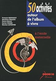 50 activités autour de l'album à vivre à l'école maternelle