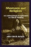 Shamans and Religion: An Anthropological Exploration in Critical Thinking by 