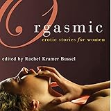 Orgasmic: Erotica for Women