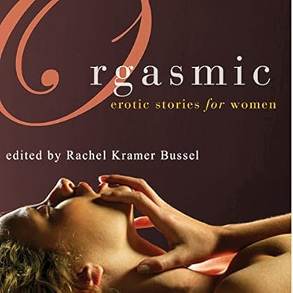 Orgasmic: Erotica for Women