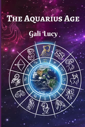 The Aquarius Age (Gali Lucy Predictions Book 2)