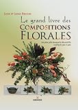 Le grand livre des compositions florales by 