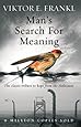 Man's Search For Meaning: The classic tribute to hope from the Holocaust