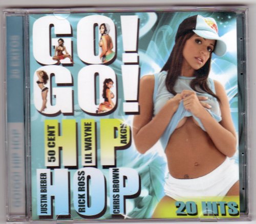 Chris Brown-Eminem-Rick Ross-Drake-lil Wayne-Busta Rhymes-50 Cent-lil Jon-justin Bieber-Akon - Go!go! Hip Hop 2011 - Zortam Music