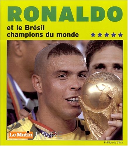 Ronaldo Bresil Champion Du Monde Amazon Ca Da Silva Phillipe Books