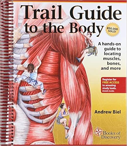 Trail Guide to the Body: How to Locate Muscles, Bones and ...